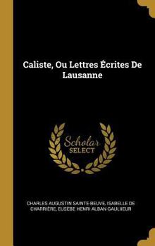 Caliste, Ou Lettres �crites de Lausanne