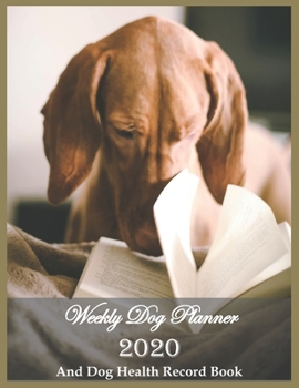 Weekly Dog Planner 2020 And Dog Health Record Book: Are you the owner of an aging dog? This 8.5" x 11" dated "Bookworm Dog" pet care planner with ... as the schedule and care for your senior dog.