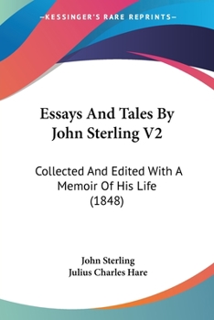 Paperback Essays And Tales By John Sterling V2: Collected And Edited With A Memoir Of His Life (1848) Book