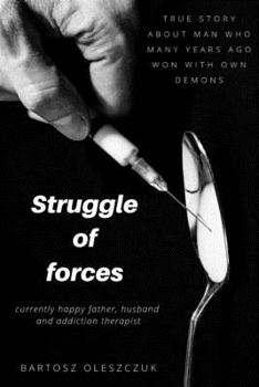 Paperback Struggle of Forces: A Heroin Addict's Journey to Sobriety Book