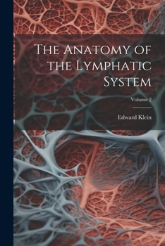 Paperback The Anatomy of the Lymphatic System; Volume 2 Book