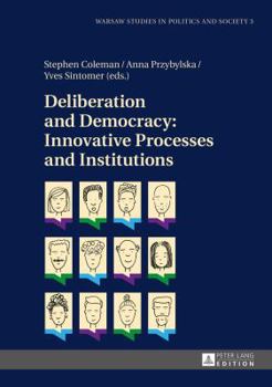 Hardcover Deliberation and Democracy: Innovative Processes and Institutions Book