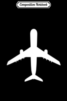 Composition Notebook: Airplane Flying Pilot Christmas Gift Men Dad Husband  Journal/Notebook Blank Lined Ruled 6x9 100 Pages