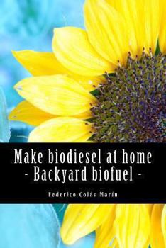 Paperback Make biodiesel at home - Backyard biofuel: Backyard biofuel Book