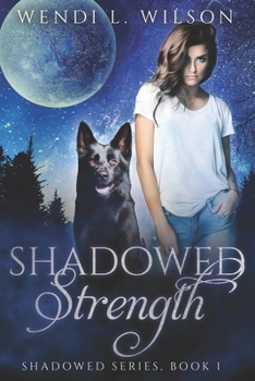 Paperback Shadowed Strength: Shadowed Series Book One Book