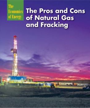 Library Binding The Pros and Cons of Natural Gas and Fracking Book