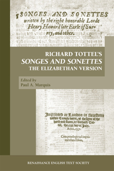 Richard Tottel's Songes and Sonettes: The Elizabethan Version (Medieval and Renaissance Texts and Studies)