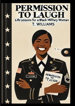 Paperback Permission To Laugh: Life Lessons For A Black Military Woman Book