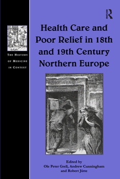 Hardcover Health Care and Poor Relief in 18th and 19th Century Northern Europe Book