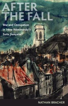 Hardcover After the Fall: War and Occupation in Irene Nemirovsky's Suite Franaise Book