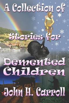 Paperback A Collection of Stories for Demented Children Book