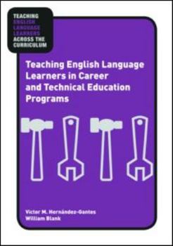 Paperback Teaching English Language Learners in Career and Technical Education Programs Book
