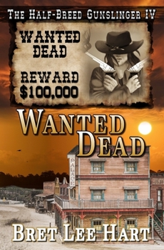 Paperback Wanted Dead (The Half-Breed Gunslinger IV) Book