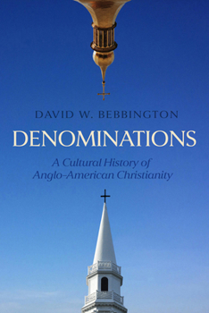 Paperback Denominations: A Cultural History of Anglo-American Christianity Book