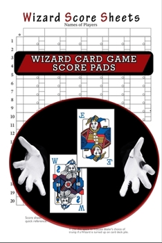 Paperback Wizard Score Sheets, Wizard Card Game Score Pads: Wizard Cards Game Score Sheets, Wizzard Board Game, 100 Sheets [Large Print] Book