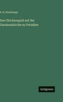 Hardcover Das Glockenspiel auf der Garnisonkirche zu Potsdam [German] Book