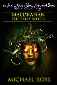 The Big Fairy Adventures: Maldranan the Fairy Witch