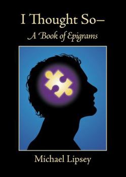 Paperback I Thought So: A Book of Epigrams Book