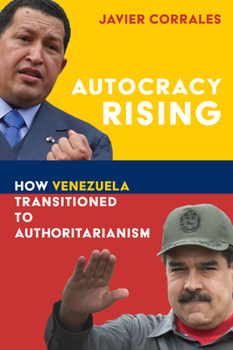 Hardcover Autocracy Rising: How Venezuela Transitioned to Authoritarianism Book