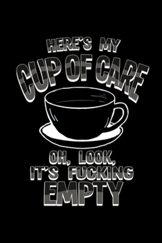 Paperback Notebook: Cup Of Care Monday Sarcasm Shut Up Gifts 120 Pages, 6X9 Inches, Dot Grid Book