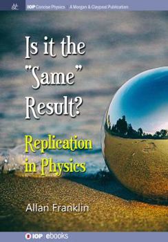 Paperback Is It the 'Same' Result: Replication in Physics Book