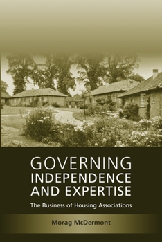 Paperback Governing Independence and Expertise: The Business of Housing Associations Book