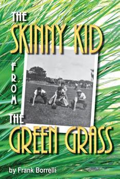 Paperback The Skinny Kid from the Green Grass Book