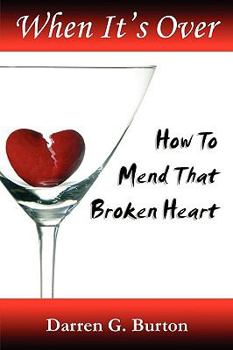 Paperback When It's Over: How To Mend That Broken Heart Book