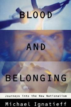 Paperback Blood and Belonging: Journeys Into the New Nationalism Book