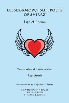 Paperback Lesser-Known Sufi Poets of Shiraz - Life & Poems Book