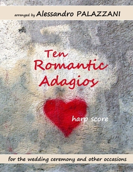 Paperback Ten Romantic Adagios harp score: for the wedding ceremony and other occasions (Harp Arrangements Repertoire) Book