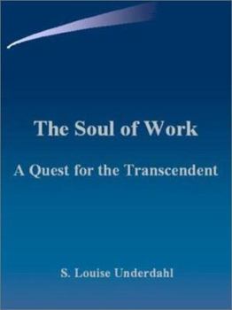 Paperback The Soul of Work: A Quest for the Transcendent Book