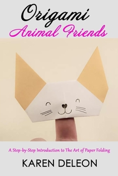 Paperback Origami Animal Friends: A Step-by-Step Introduction to the Art of Paper Folding Book