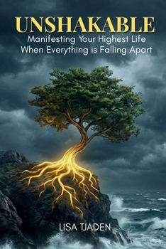 Paperback Unshakeable: Manifesting Your Highest Life When Everything is Falling Apart Book