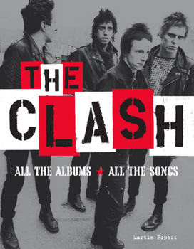 Hardcover The Clash: All the Albums All the Songs Book