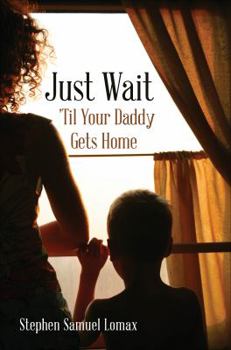 Paperback Just Wait 'Til Your Daddy Gets Home Book