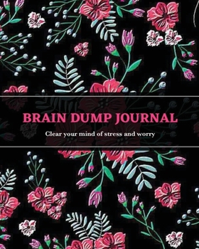 Paperback Brain Dump Journal: Daily Write & List Ideas, Goals, & Thoughts, Clear Your Mind & Head Of Things By Journaling, Notebook Book