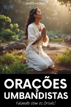 Orações umbandistas: Falando com os Orixás (Portuguese Edition)