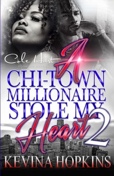 Paperback A Chi-Town Millionaire Stole My Heart 2: An Urban Romance Book