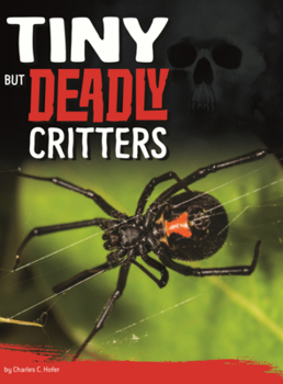 Tiny But Deadly Critters