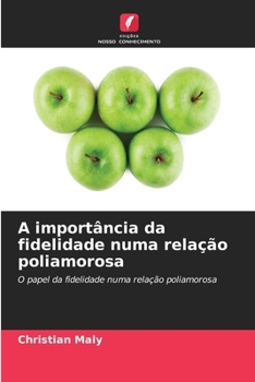 Paperback A importância da fidelidade numa relação poliamorosa [Portuguese] Book