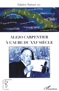 Paperback Alejo Carpentier à l'aube du XXIe siècle [French] Book