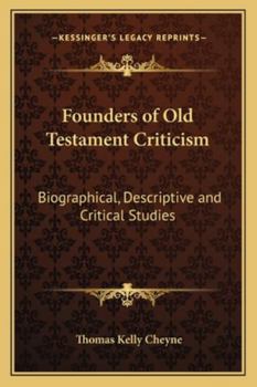 Paperback Founders of Old Testament Criticism: Biographical, Descriptive and Critical Studies Book