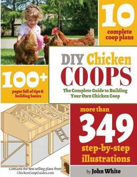 Paperback DIY Chicken Coops: The Complete Guide To Building Your Own Chicken Coop Book