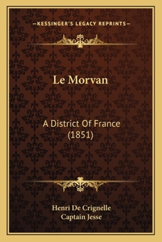 Le Morvan a District of France: Its Wild Sports, Vineyards and Forests