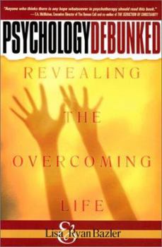 Paperback Psychology Debunked: Revealing the Overcoming Life Book