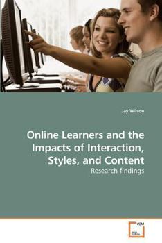 Paperback Online Learners and the Impacts of Interaction, Styles, and Content Book