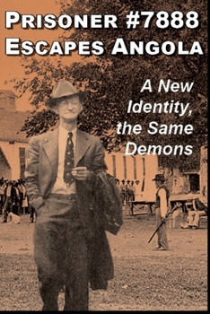 Paperback Prisoner #7888 Escapes Angola: A new identity, the same demons Book