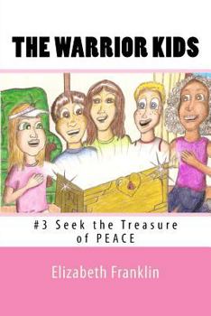 Paperback The Warrior Kids: Seek the Treasure of Peace Book