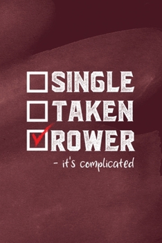 Single Taken Rower -It's Complicated: All Purpose 6x9 Blank Lined Notebook Journal Way Better Than A Card Trendy Unique Gift Red Texture Rowing